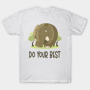 Do Your Best - Elephant Lover Motivational Quote T-Shirt